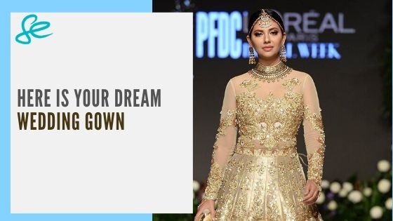 HERE IS DREAM WEDDING GOWN
