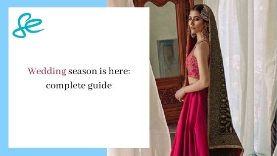 Wedding season is here: complete guide