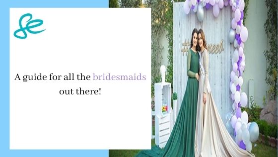 A guide for all the bridesmaids out there!