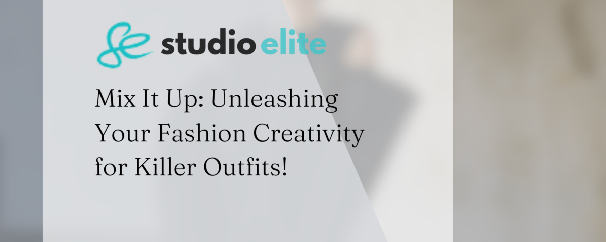 Mix It Up: Unleashing Your Fashion Creativity for Killer Outfits!