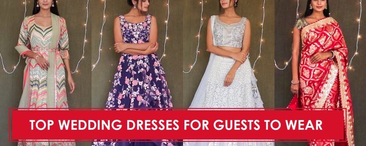Top 5 Indian Wedding Guest Dresses To Wear