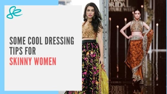 SOME COOL DRESSING TIPS FOR SKINNY WOMEN