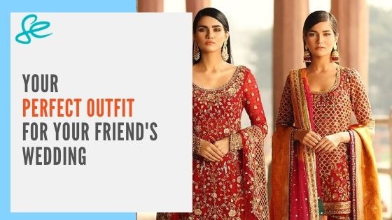 YOUR PERFECT OUTFIT FOR YOUR FRIEND’S WEDDING.