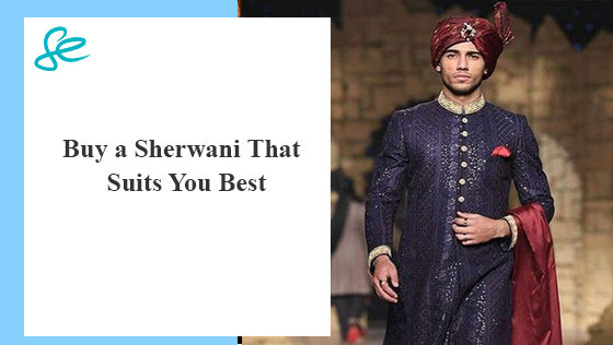Buy a Sherwani That Suits You Best