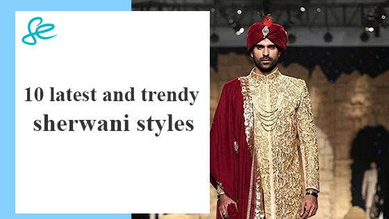 10 latest and trendy sherwani styles