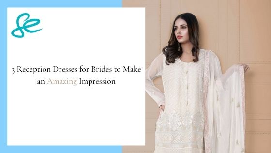 3 Reception Dresses for Brides to Make an Amazing Impression