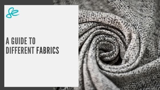 GUIDE TO DIFFERENT FABRIC
